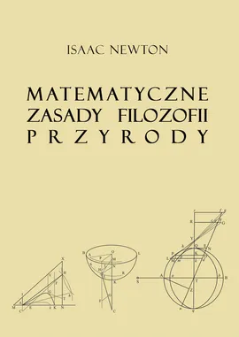 Matematyczne zasady filozofii przyrody - Outlet - Isaac Newton