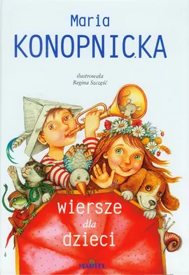 Wiersze dla dzieci Maria Konopnicka - Katarzyna Sarna