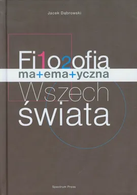 Filozofia matematyczna wszechświata - Jacek Dąbrowski