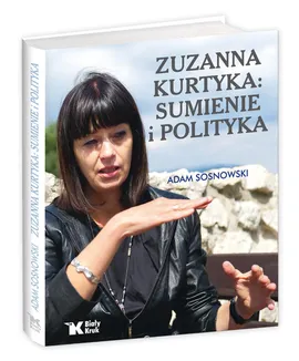 Zuzanna Kurtyka Sumienie i polityka - Outlet - Adam Sosnowski