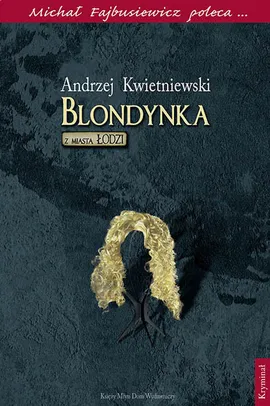Blondynka z miasta Łodzi - Outlet - Andrzej Kwietniewski