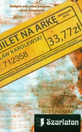Bilet na arkę - Stanisław Karolewski