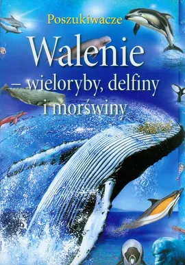 Walenie wieloryby delfiny i morświny - Outlet - Laurie Beckelman