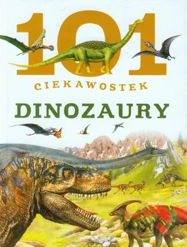 101 ciekawostek Dinozaury - Outlet - Niko Dominguez