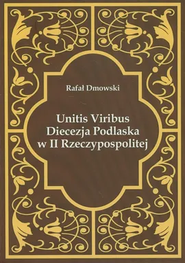 Unitis Viribus - Rafał Dmowski