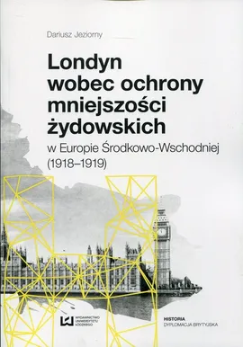 Londyn wobec ochrony mniejszości żydowskich - Dariusz Jeziorny