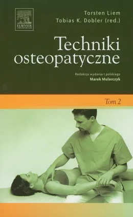Techniki osteopatyczne Tom 2 - Dobler Tobias K., Torsten Liem