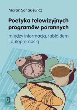 Poetyka telewizyjnych programów porannych - Marcin Sankiewicz