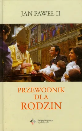 Przewodnik dla rodzin - Jan Paweł II