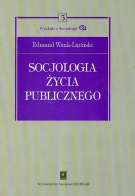 Socjologia życia publicznego Tom 3 - Outlet - Edmund Wnuk-Lipiński