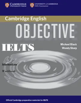 Objective IELTS Intermediate Workbook - Michael Black, Wendy Sharp