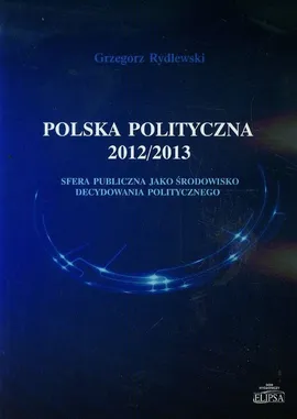 Polska polityczna 2012/2013 - Grzegorz Rydlewski