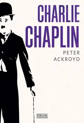Charlie Chaplin - Peter Ackroyd