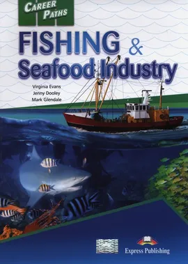 Career Paths Fishing & Seafood Industry - Jenny Dooley, Virginia Evans, Mark Glendale