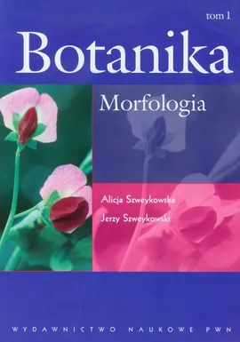 Botanika Tom 1 Morfologia - Outlet - Alicja Szweykowska, Jerzy Szweykowski