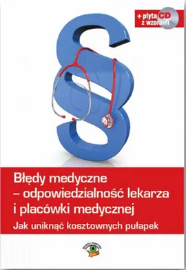 Błędy medyczne - odpowiedzialność lekarza i placówki medycznej z płytą CD - Agnieszka Sieńko