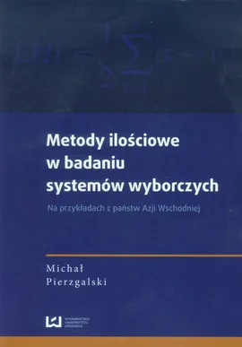 Metody ilościowe w badaniu systemów wyborczych - Michał Pierzgalski