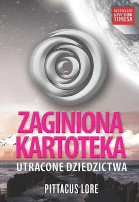 Zaginiona kartoteka Utracone dziedzictwa - Pittacus Lore