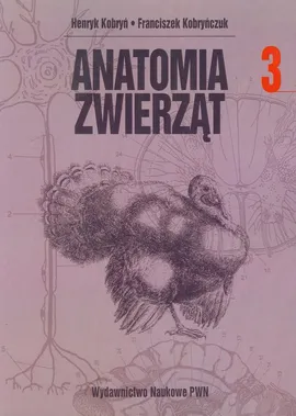 Anatomia zwierząt Tom 3 - Outlet - Henryk Kobryń, Franciszek Kobryńczuk