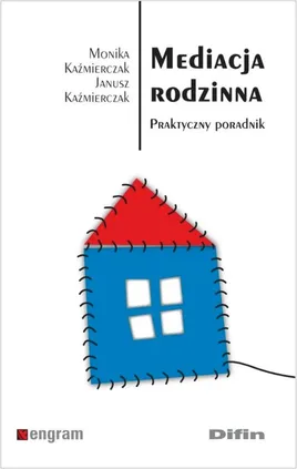 Mediacja rodzinna - Janusz Kaźmierczak, Monika Kaźmierczak