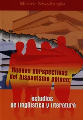 Nuevas perspectivas del hispanismo polaco estudios de linguistica y literatura - Janusz Bień, Joanna Kudełko