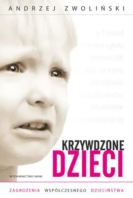 Krzywdzone dzieci - Andrzej Zwoliński