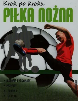 Krok po kroku Piłka nożna - Outlet - Piotr Szymanowski