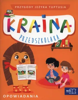 Kraina przedszkolaka Trzylatek Przygody jeżyka Tuptusia Opowiadania +CD - Beata Szurowska