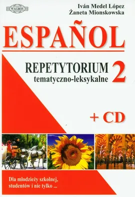 Espanol 2 Repetytorium tematyczno-leksykalne z płytą CD - Lopez Medel Ivan, Żaneta Mionskowska