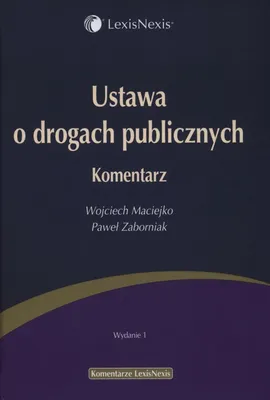 Ustawa o drogach publicznych Komentarz - Wojciech Maciejko, Paweł Zaborniak