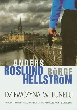 Dziewczyna w tunelu - Borge Hellstrom, Anders Roslund