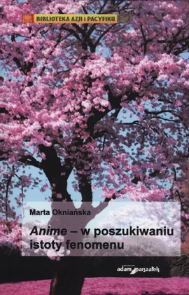 Anime - w poszukiwaniu istoty fenomenu - Marta Okniańska