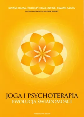 Joga i psychoterapia - Rudolph Ballentine, Ajaya Swami, Rama Swami