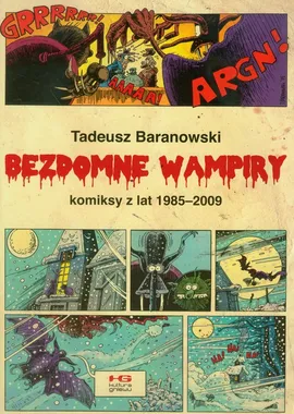 Bezdomne Wampiry Komiksy z lat 1985-2009 - Tadeusz Baranowski