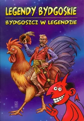 Legendy bydgoskie Bydgoszcz w legendzie - Outlet
