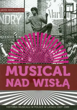 Musical nad Wisłą - Jacek Mikołajczyk