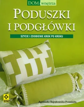 Poduszki i podgłówki - Agnieszka Bojrakowska-Przeniosło