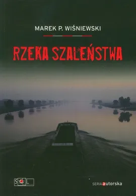 Rzeka szaleństwa - Wiśniewski Marek P.