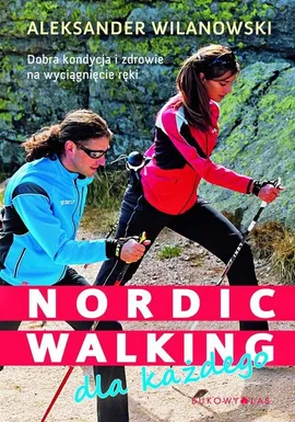 Nordic walking dla każdego - Aleksander Wilanowski