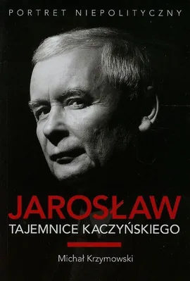 Jarosław Tajemnice Kaczyńskiego - Outlet - Michał Krzymowski