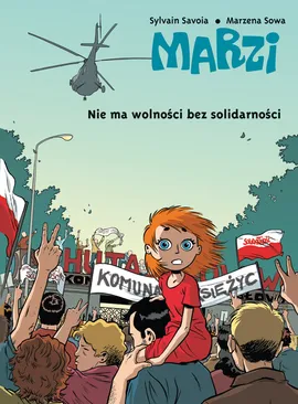 Marzi Nie ma wolności bez solidarności Tom 3 - Outlet - Marzena Sowa