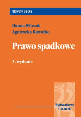 Prawo Spadkowe - Agnieszka Kawałko, Hanna Witczak (Książka ...