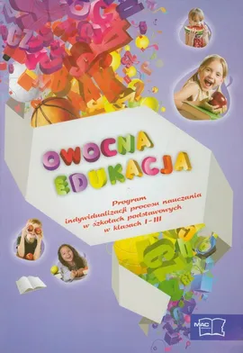 Owocna edukacja Program indywidualizacji procesu nauczania w szkołach podstawowych w klasach 1-3 - Elżbieta Chmielewska