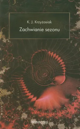 Zachwianie sezonu - K.J. Krzyżosiak