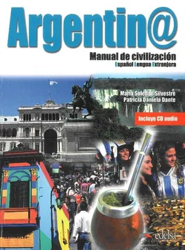 Argentina manual de civilización książka + płyta CD - Dante Patricia Daniela, Silvestre Maria Soledad
