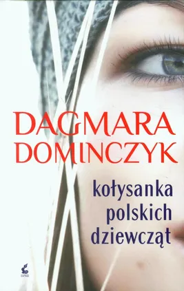 Kołysanka polskich dziewcząt - Dagmara Dominczyk