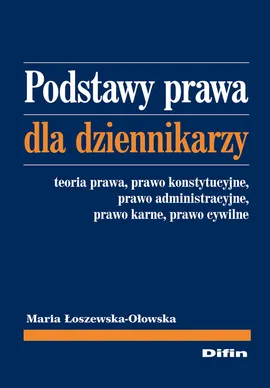 Podstawy prawa dla dziennikarzy - Outlet - Maria Łoszewska-Ołowska