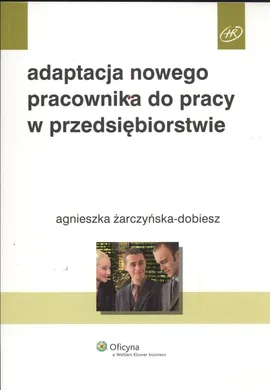 Adaptacja nowego pracownika do pracy w przedsiębiorstwie - Outlet - Agnieszka Żarczyńska-Dobiesz
