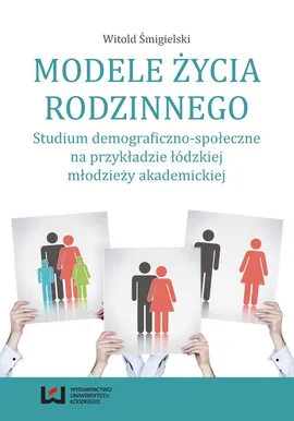 Modele życia rodzinnego - Witold Śmigielski