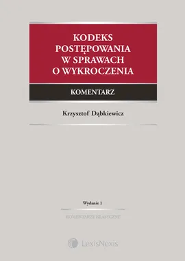 Kodeks postępowania w sprawach o wykroczenia Komentarz - Krzysztof Dąbkiewicz